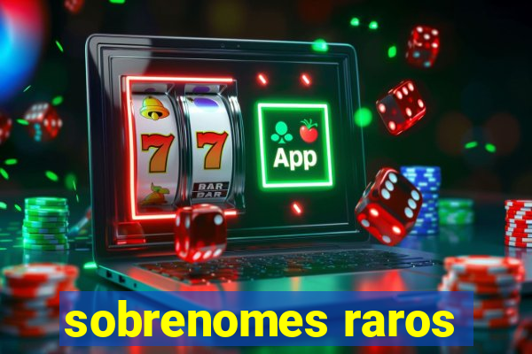 sobrenomes raros